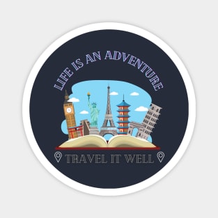 Life is an adventure, travel it well Magnet